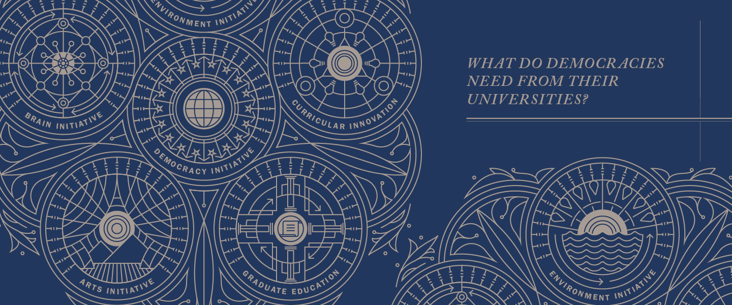 Question with art; WHAT DO DEMOCRACIES NEED FROM THEIR UNIVERSITIES?